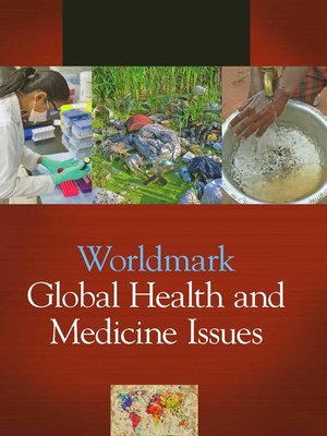 cover image of Worldmark Global Health and Medicine Issues